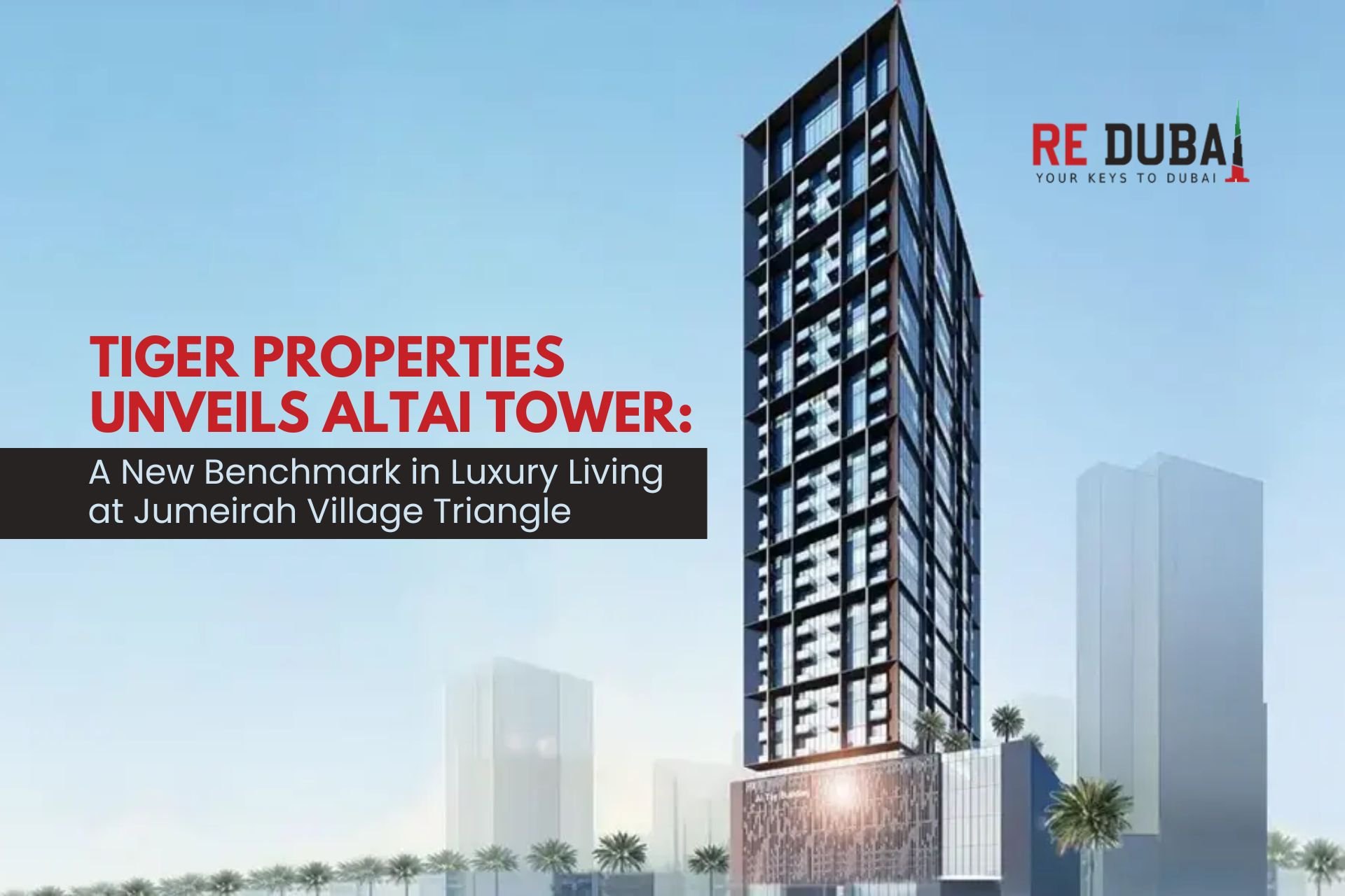 Altai Tower, a development in JVT (Jumeirah Village Triangle), Dubai
